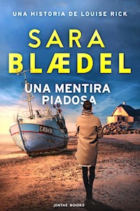 Una mentira piadosa - Sara Blaedel - ebook