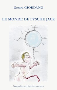 Le monde de Fysche Jack - Gérard Giordano - ebook