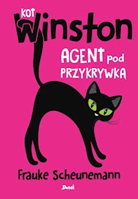 Kot Winston Agent pod przykrywką - Frauke Scheunemann - książka