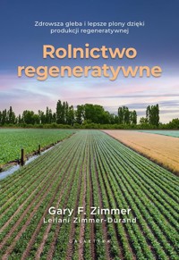 Rolnictwo regeneratywne - Zimmer Garry F., Zimmer-Durand Leilani - książka