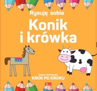Konik i krówka. Rysuję sobie - Luba Ristujczina - książka