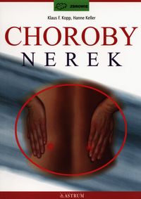 Choroby nerek - Kopp Klaus F., Keller Hanne - książka