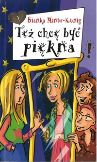 Też chcę być piękna - Bianka Minte-Konig - ebook