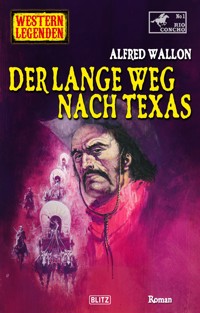 Western Legenden 60: Der lange Weg nach Texas - Alfred Wallon - ebook