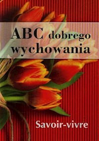 ABC dobrego wychowania - Strzeszewska Anna, Nojszewska Justyna - książka