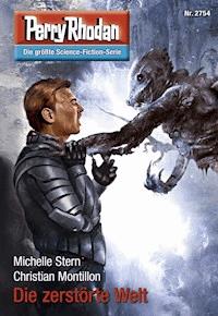 Perry Rhodan 2754: Die zerstörte Welt -  Michelle Stern - ebook