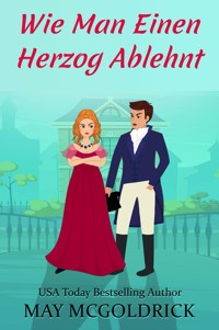 Wie Man Einen Herzog Ablehnt - May McGoldrick - ebook