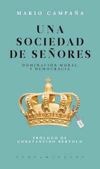 Una sociedad de señores - Mario Campaña - ebook