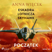 Eskadra lotnicza Skyhawk - Początek - Anna Więcek - ebook + audiobook