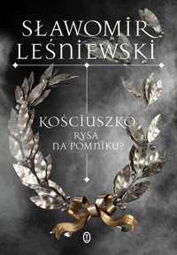 Kościuszko. Rysa na pomniku? - Sławomir Leśniewski - ebook + książka