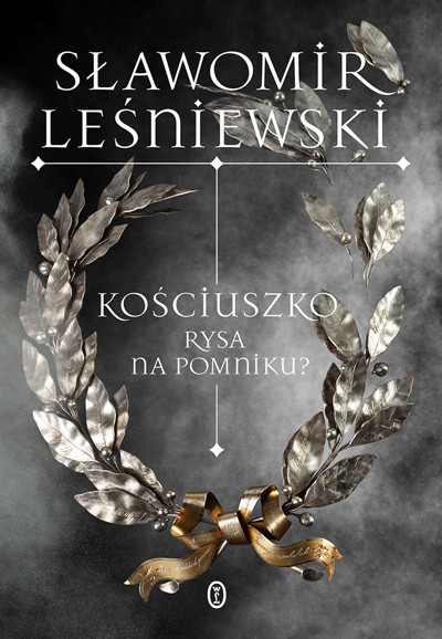 Okładka książki Kościuszko. Rysa na pomniku?