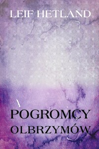 Pogromcy olbrzymów - Hetland Leif - książka