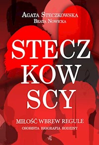 Steczkowscy Miłość wbrew regule - Steczkowska Agata, Nowicka Beata - książka