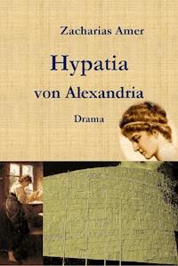 Hypatia von Alexandria - Zacharias Amer - ebook