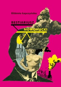 Bestiariusz nowohucki - Elżbieta Łapczyńska - ebook + książka