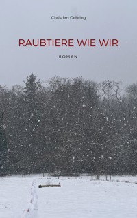 Raubtiere wie wir - Christian Gehring - ebook