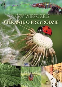 Czy wiesz, że...? Ciekawie o przyrodzie - zbiorowa praca - książka
