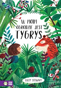 W moim ogrodzie jest tygrys - Stewart Lizzy - książka