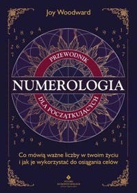 Numerologia – przewodnik dla początkujących - Joy Woodward - książka