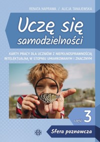 Uczę się samodzielności Część 3 Sfera poznawcza - Naprawa Renata, Tanajewska Alicja - książka
