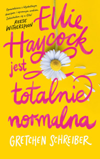 Ellie Haycock jest totalnie normalna - Gretchen Schreiber - ebook + książka