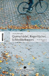 Querschädel, Regenlöcher, Schlodderkappes - Ulrich Elsbroek - ebook