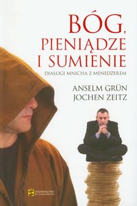 Bóg pieniądze i sumienie - Grun Anselm, Zeitz Jochen - książka