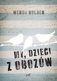 My dzieci z obozów - Wendy Holden - książka