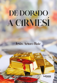 De dorado a carmesí - Jesús Arturo Ruiz - ebook