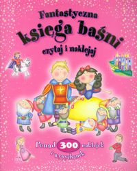 Fantastyczna księga baśni Czytaj i naklejaj -  - książka