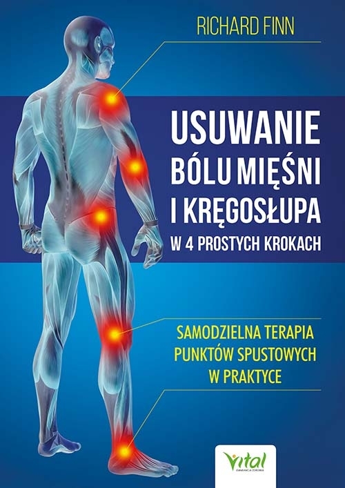 Usuwanie bólu mięśni i kręgosłupa w 4 prostych krokach - Richard Finn - książka