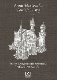 Anna Mostowska Powieści, listy - Monika Urbańska - książka