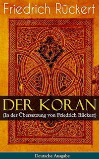Der Koran (In der Übersetzung von Friedrich Rückert) - Deutsche Ausgabe - Prophet Mohammed - ebook
