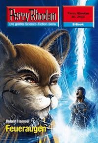 Perry Rhodan 2549: Feueraugen -  Hubert Haensel - ebook