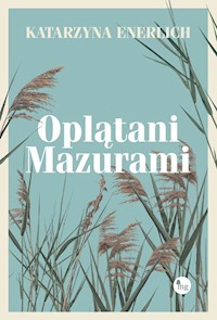 Oplątani Mazurami - Katarzyna Enerlich - ebook + książka