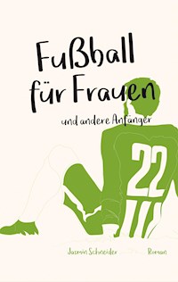 Fußball für Frauen - Jasmin Schneider - ebook