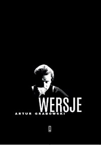 Wersje wierszy z lat 1986-2017 - Artur Grabowski - ebook