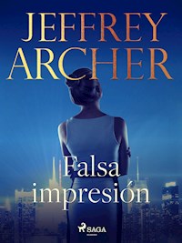 Falsa impresión - Jeffrey Archer - ebook