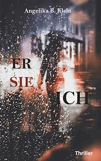 Er, sie, ich - Angelika B. Klein - ebook
