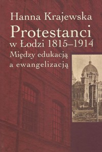Protestanci w Łodzi 1815-1914 - Krajewska Hanna - książka