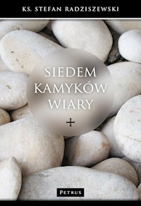 Siedem kamyków wiary - Stefan Radziszewski - książka