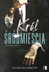 Król śródmieścia - Garczyk Katarzyna - ebook
