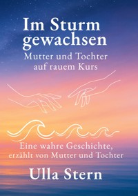 Im Sturm gewachsen - Ulla Stern - ebook