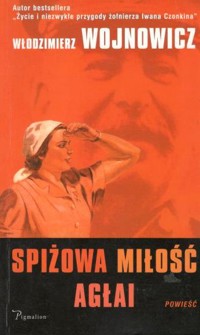 Spiżowa miłość Agłai - Wojnowicz Włodzimierz - ebook + książka