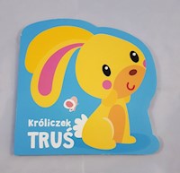 Moi mili przyjaciele Króliczek Truś -  - książka