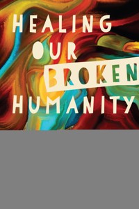 Healing Our Broken Humanity - Grace Ji-Sun Kim - ebook