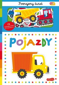 Pojazdy. Akademia Mądrego Dziecka. Poznajemy świat - zbiorowa praca - książka
