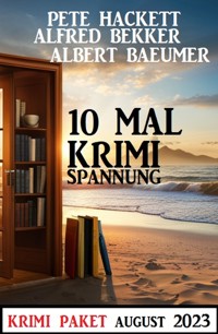 10 Mal Krimi Spannung August 2023: Krimi Paket - Alfred Bekker - ebook