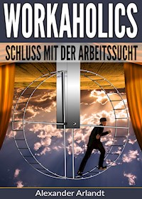 Workaholics - Alexander Arlandt - ebook