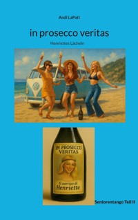 in prosecco veritas - Andi LaPatt - ebook